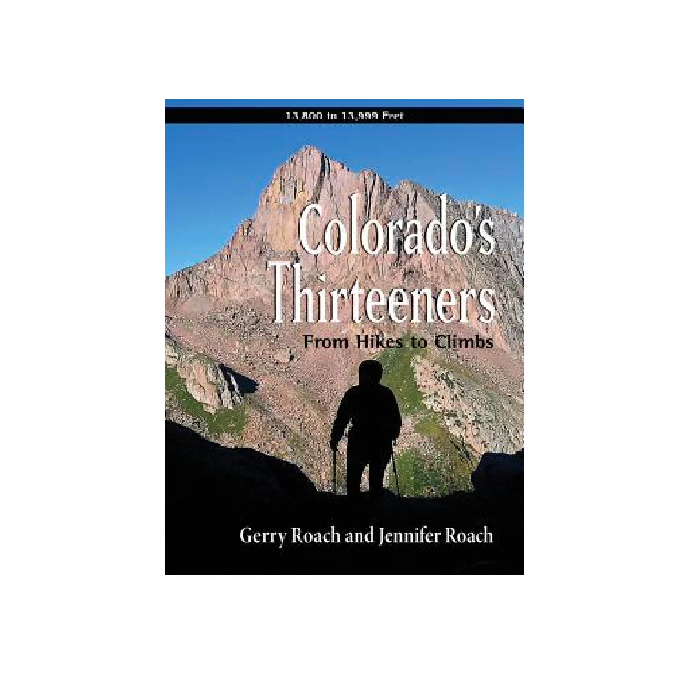 Colorado's Thirteeners Guidebook - Gerry Roach