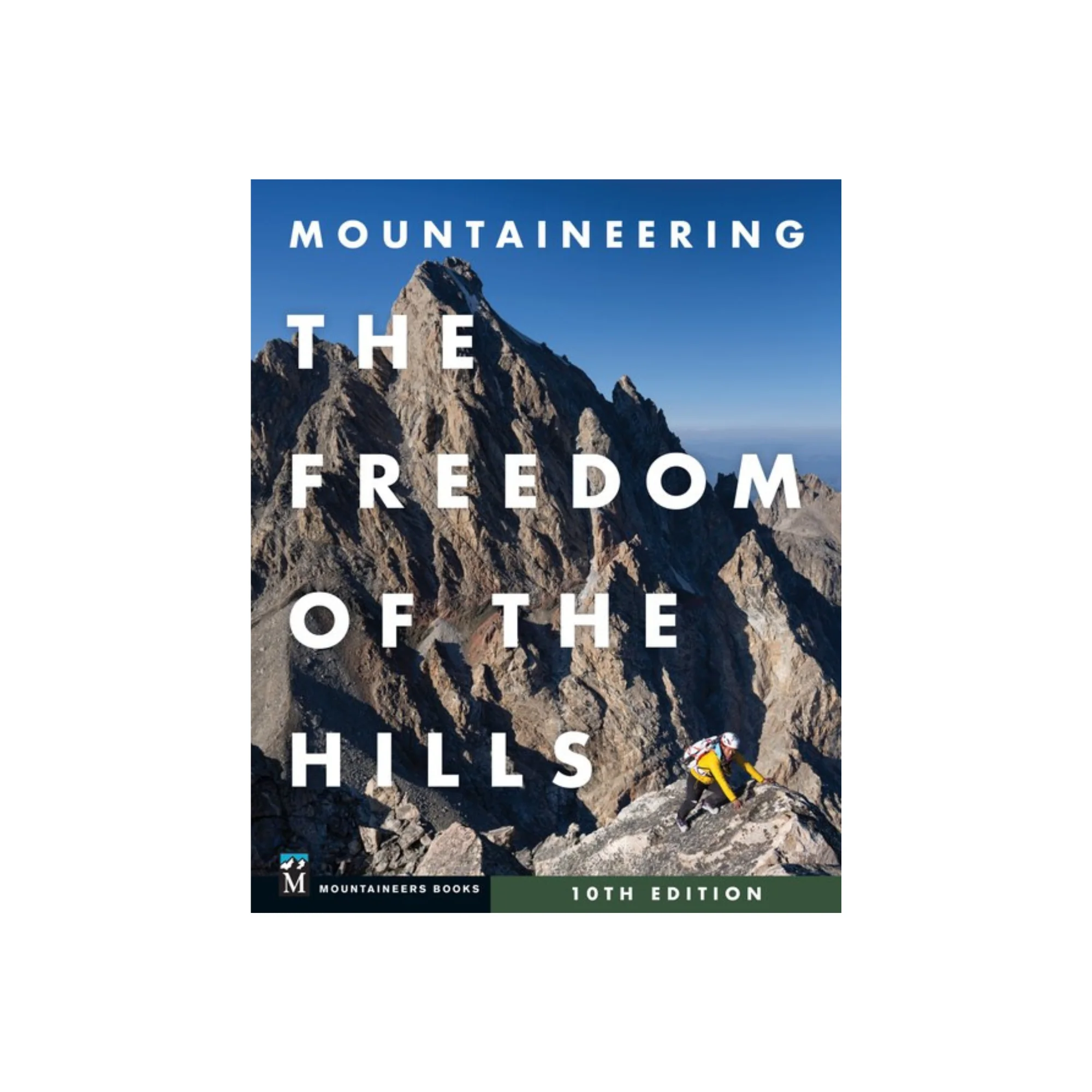 Mountaineering: The Freedom of the Hills, 10th Edition Book
