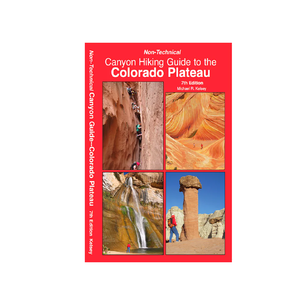 Non-Technical Canyon Guide to the Colorado Plateau 6th