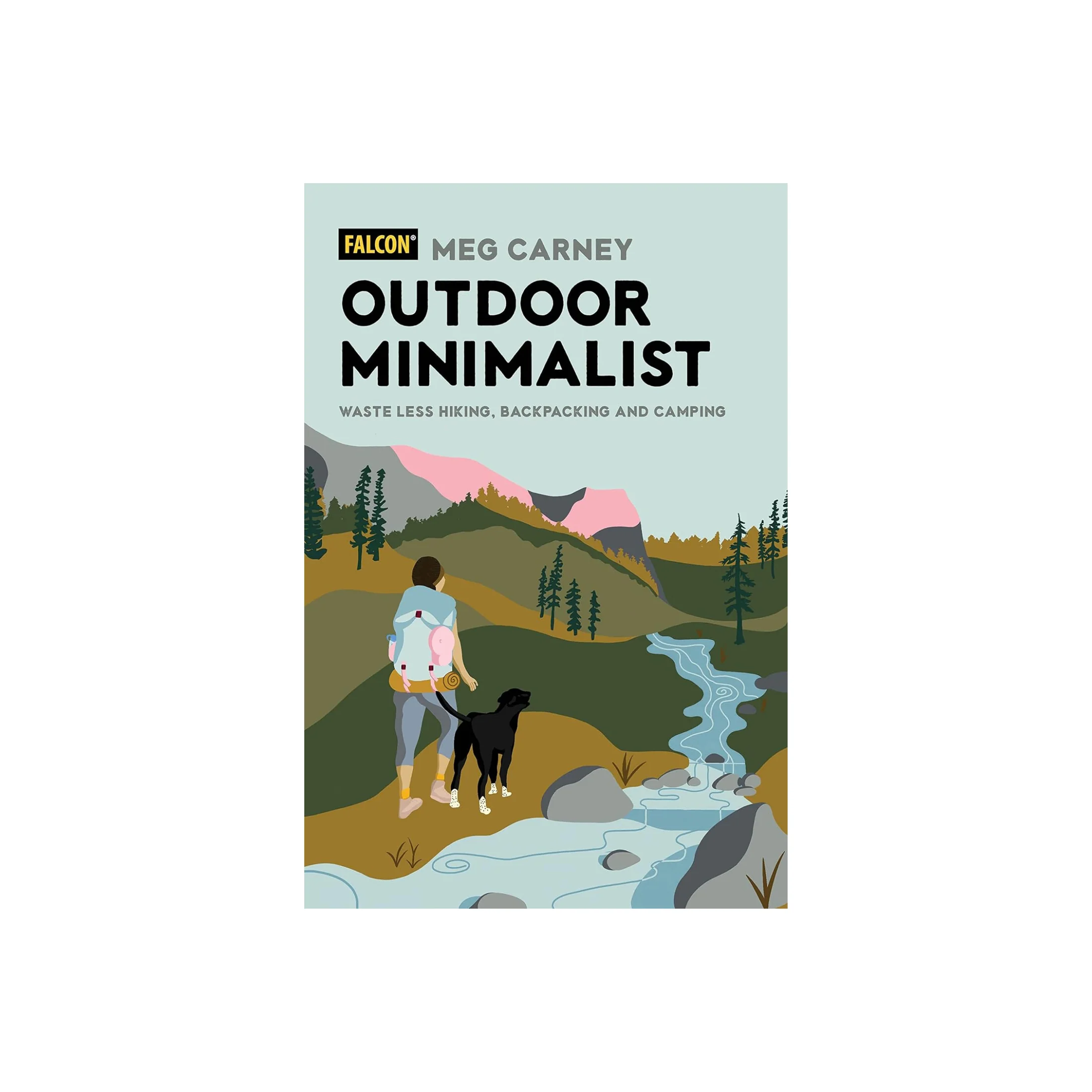 Outdoor Minimalist: Waste Less Hiking, Backpacking, and Camping - Image 2