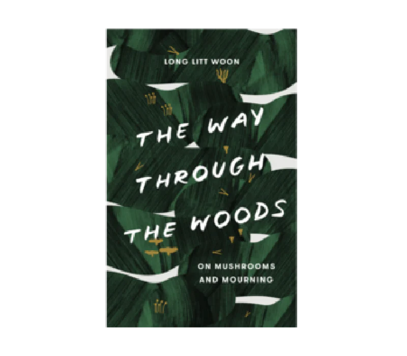 Way Through the Woods: On Mushrooms and Mourning